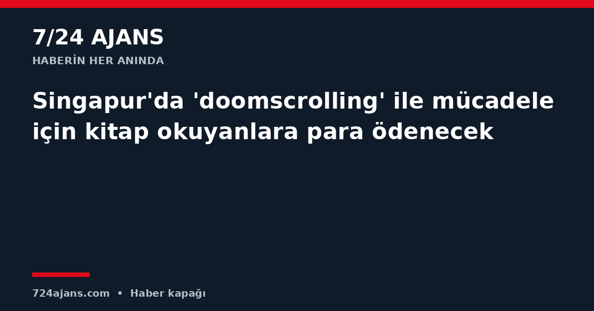 Singapur'da 'doomscrolling' ile mücadele için kitap okuyanlara para ödenecek