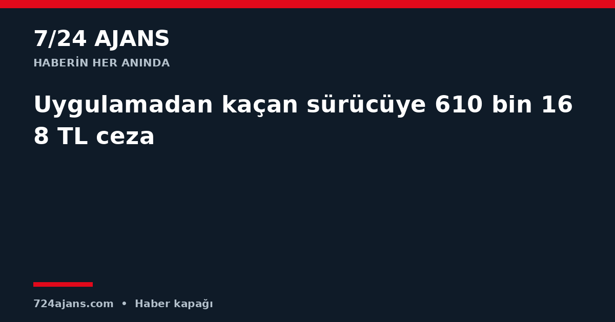Uygulamadan kaçan sürücüye 610 bin 168 TL ceza