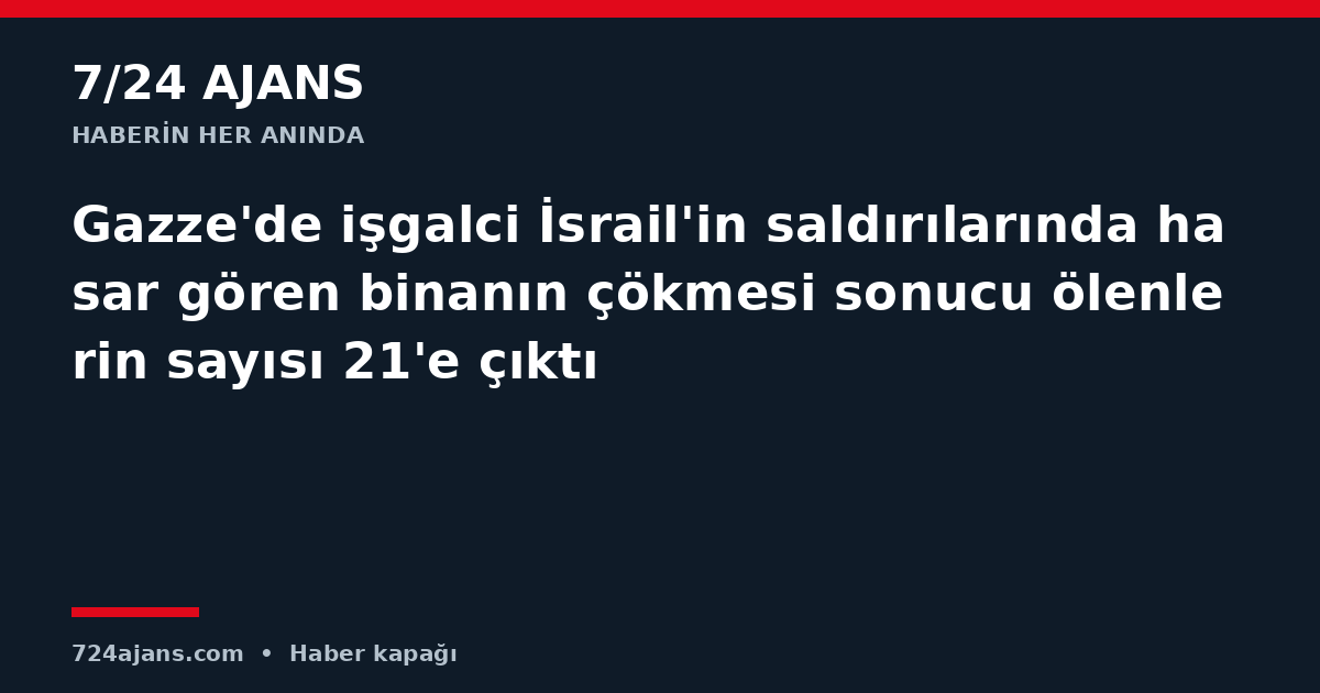 Gazze'de işgalci İsrail'in saldırılarında hasar gören binanın çökmesi sonucu ölenlerin sayısı 21'e çıktı