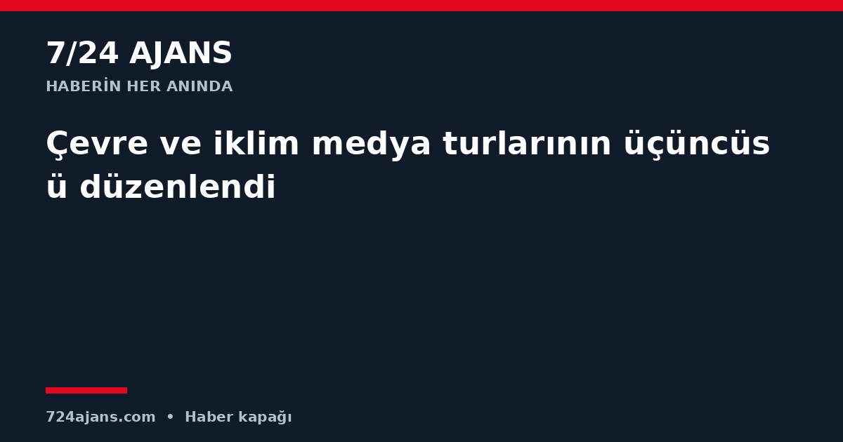 Çevre ve iklim medya turlarının üçüncüsü düzenlendi